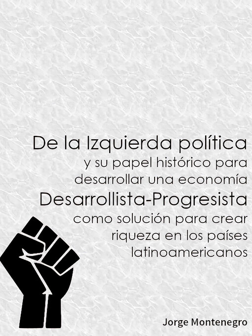 Title details for De la Izquierda política by Jorge A. Montenegro - Available